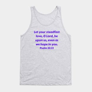 Bible Verse Psalm 33:22 Tank Top